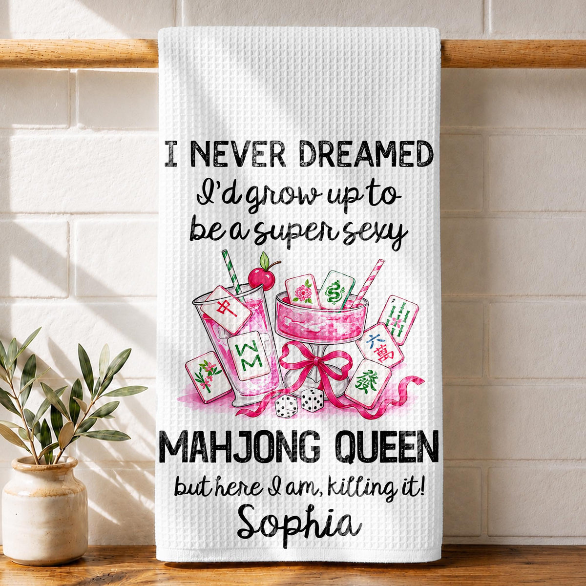 I Never Dreamed Mahjong Queen Pink Cocktails And Tiles - Personalized Kitchen Towel - HOB543_TOWL
