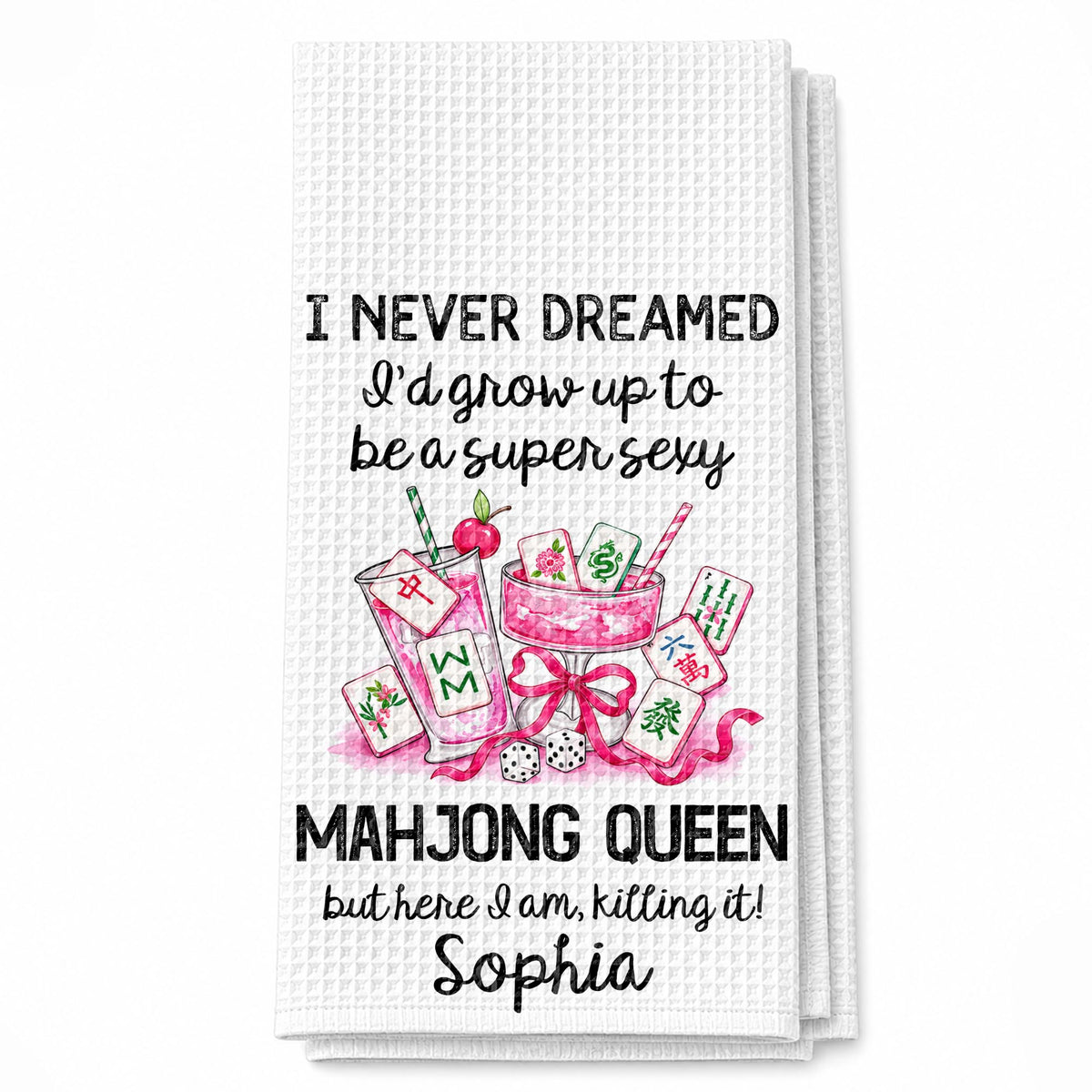 I Never Dreamed Mahjong Queen Pink Cocktails And Tiles - Personalized Kitchen Towel - HOB543_TOWL