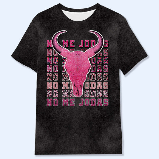 No Me Jodas - Personalized Custom Unisex All-Over Printed T-Shirt - HS017_3T