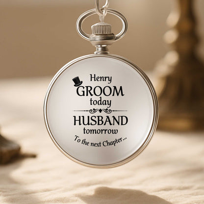 Groom Today, Husband Tomorrow, To The Next Chapter - Personalized Silver Plated Pocket Watch - HSB046_SWATCH