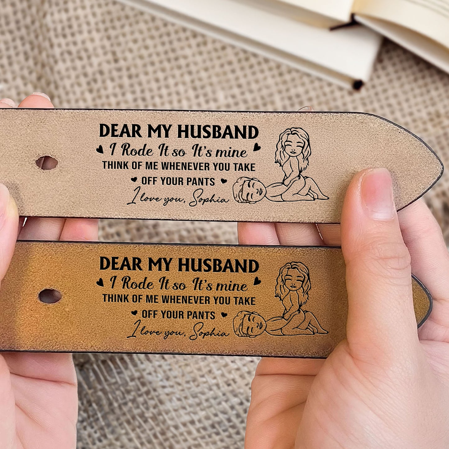 Dear My Husband, Think Of Me Whenever You Take Off Your Pants