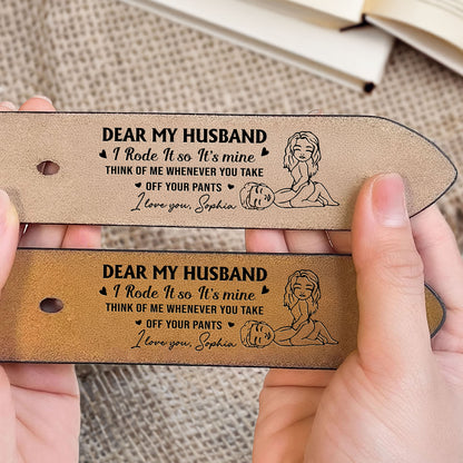 Dear My Husband, Think Of Me Whenever You Take Off Your Pants