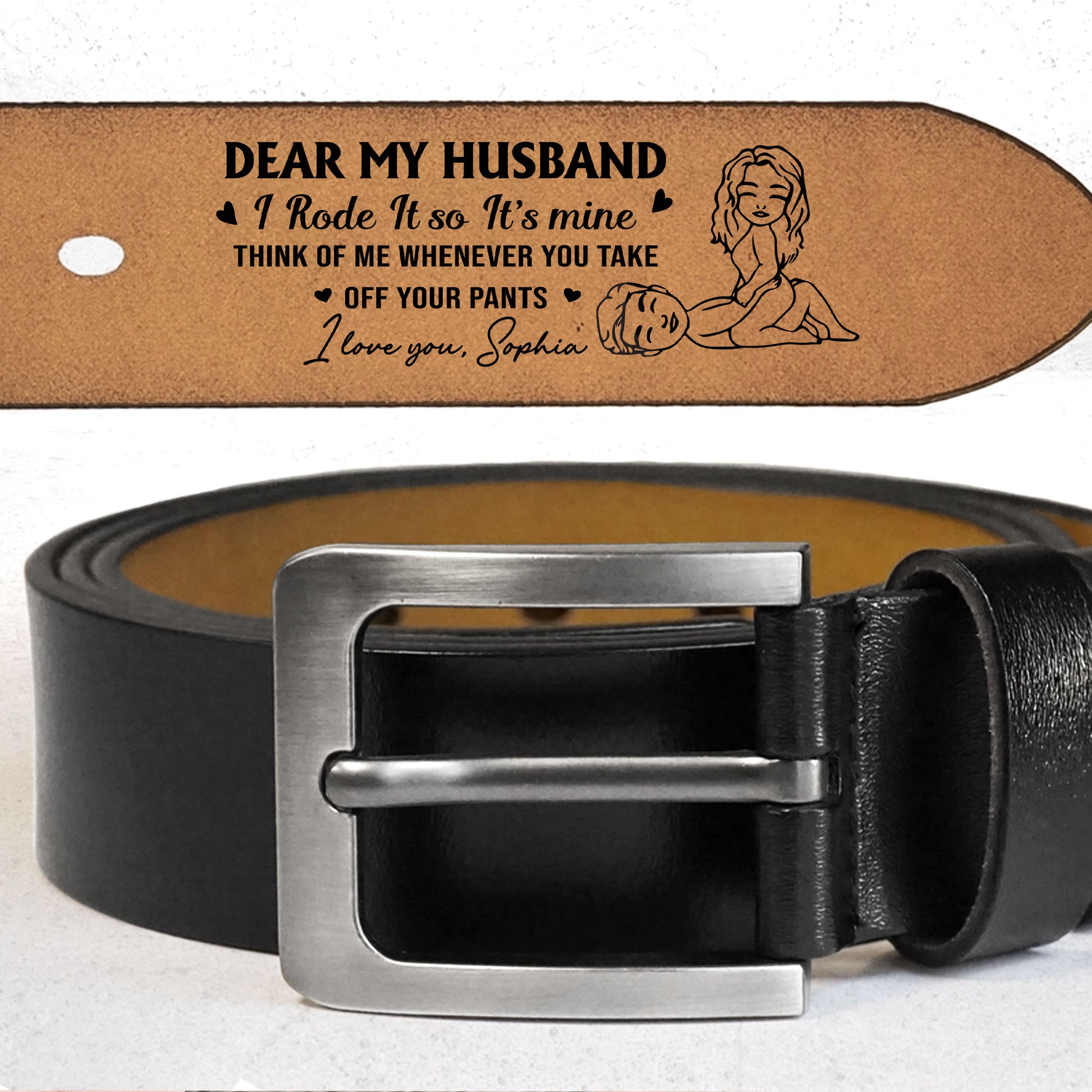 Dear My Husband, Think Of Me Whenever You Take Off Your Pants