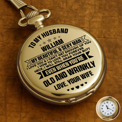 To My Husband, My Beautiful & Sexy Man Pocket Watch