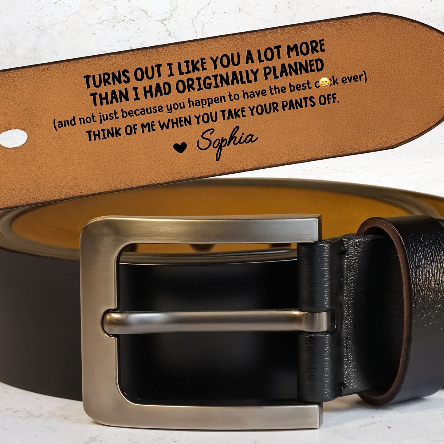 Turns Out I Like You A Lot More, Think of Me When You Take Your Pants Off - Personalized Engraved Leather Belt - HSB081_EBE