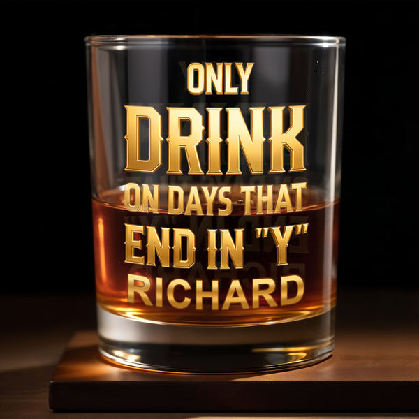 Only Drink On Days That End In Y Gold Typography