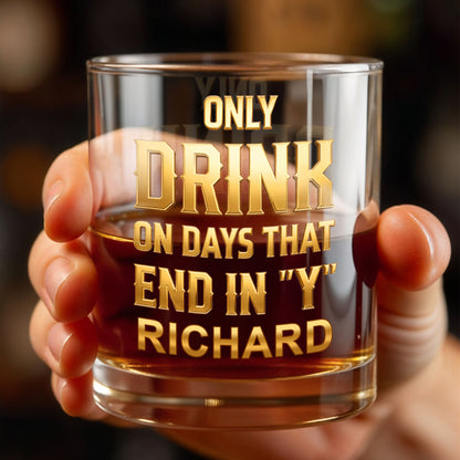 Only Drink On Days That End In Y Gold Typography