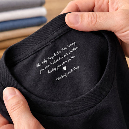The Only Thing Better Than Having You As A Husband Heart - Personalized Custom Inside Neck Print T-Shirt - HSB096_BCBAS