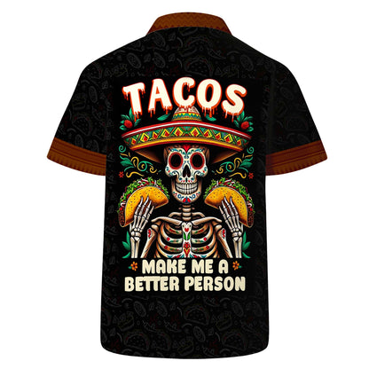 Tacos Make Me A Better Person - Personalized Unisex Hawaiian Shirt - HW_MX02