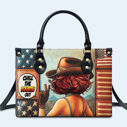 Chill The Fourth Out - Personalized Leather Handbag - IND11