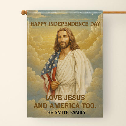 Happy Independence Day, Love Jesus And America Too, Jesus And American Flag