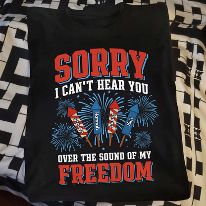 Sorry I Can't Hear You Over The Sound Of My Freedom