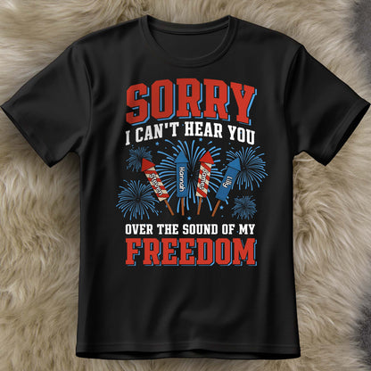 Sorry I Can't Hear You Over The Sound Of My Freedom