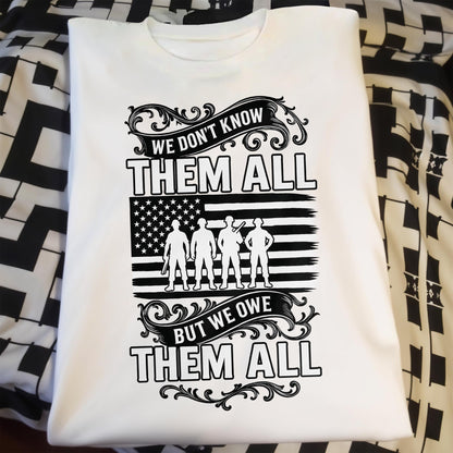 We Don't Know Them All But We Owe Them All, American Flag And Soldiers