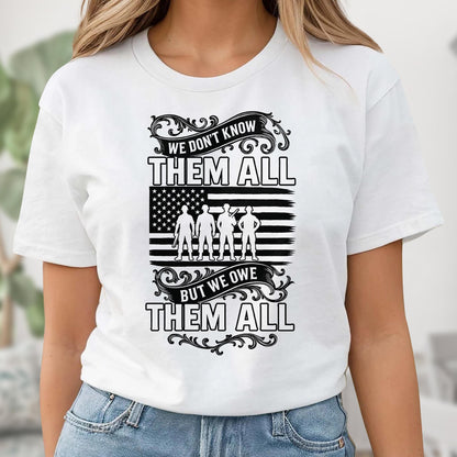We Don't Know Them All But We Owe Them All, American Flag And Soldiers