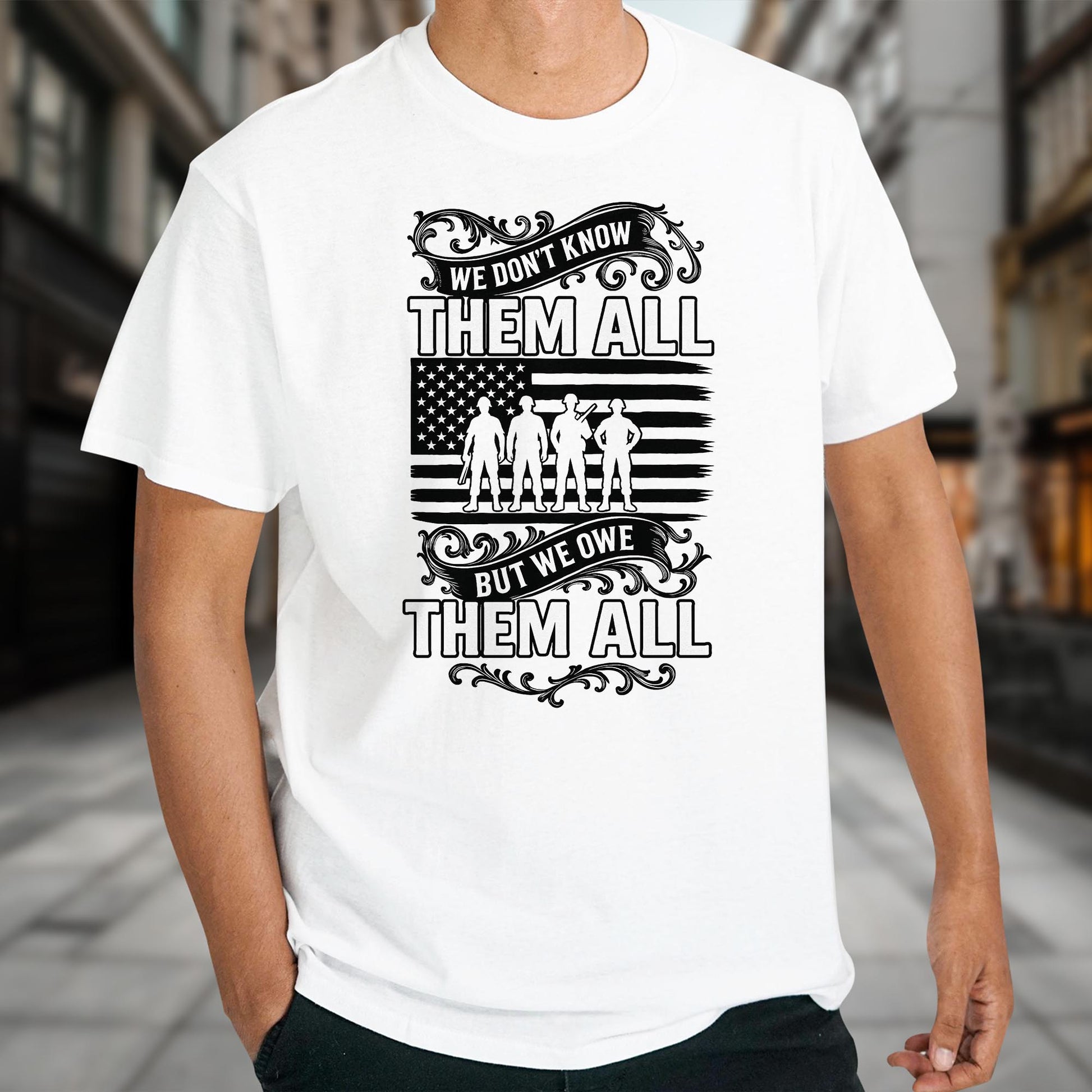 We Don't Know Them All But We Owe Them All, American Flag And Soldiers