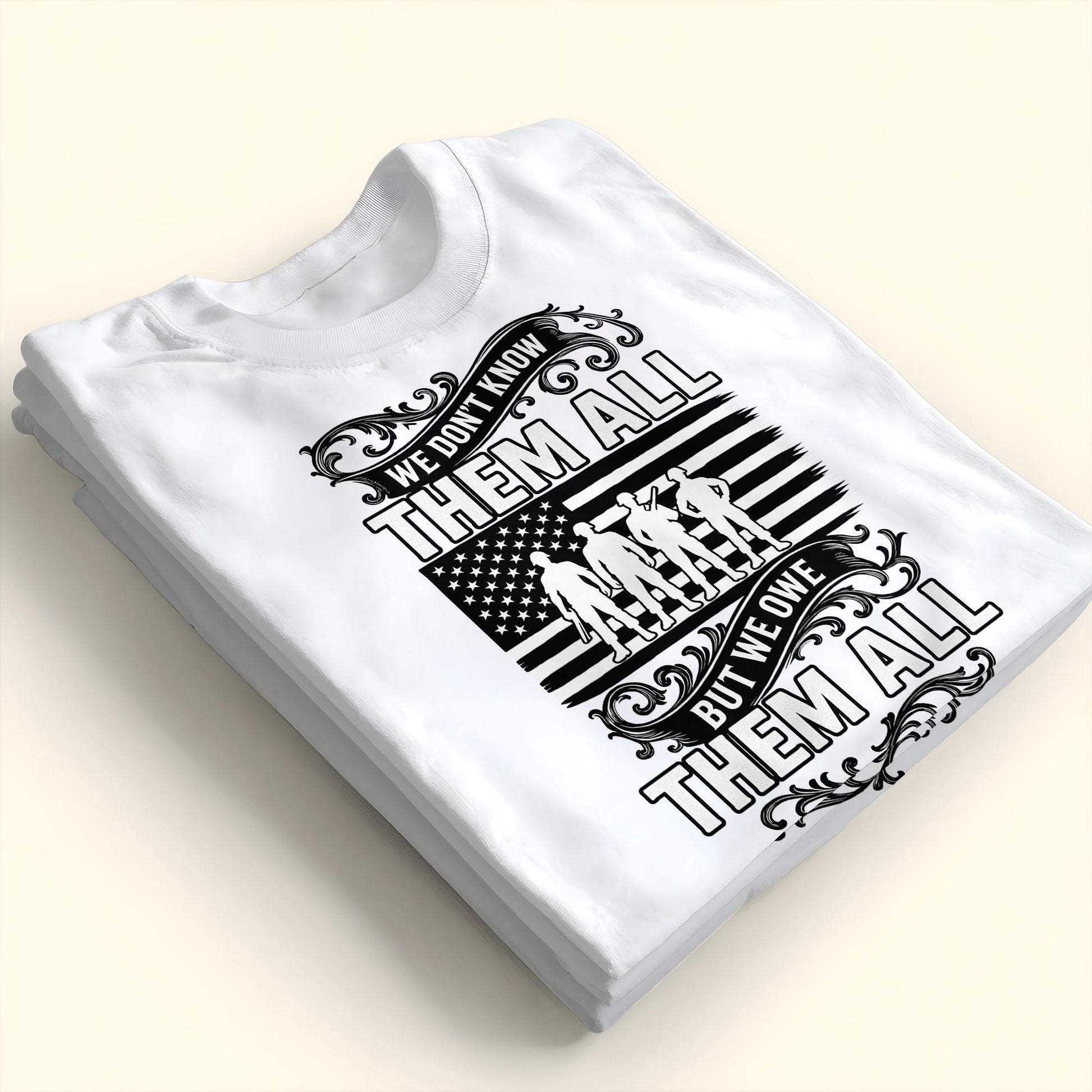 We Don't Know Them All But We Owe Them All, American Flag And Soldiers