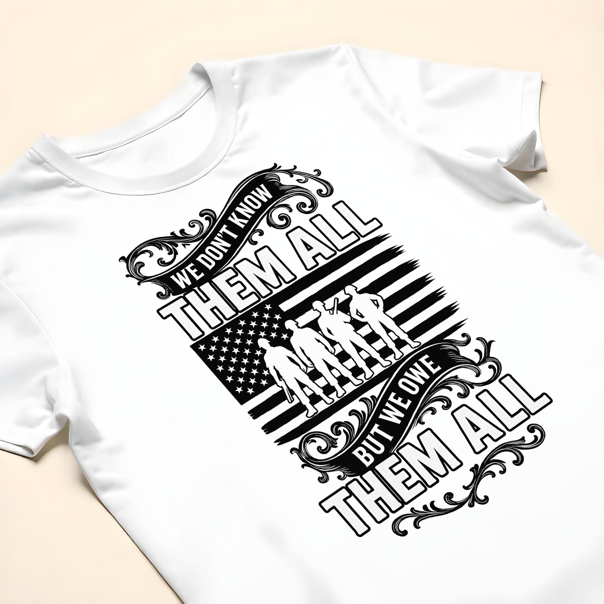 We Don't Know Them All But We Owe Them All, American Flag And Soldiers