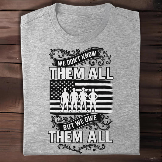 We Don't Know Them All But We Owe Them All, American Flag And Soldiers