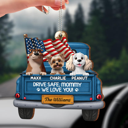 Drive Safe Mommy We Love You With Dogs And American Flag
