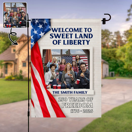 Welcome To Sweet Land Of Liberty American Flag