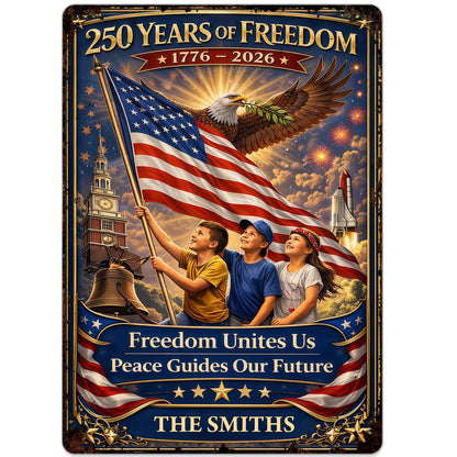 250 Years Of Freedom Unites Us With Eagle And American Flag - Personalized Metal Sign - INDE146_MSIGN