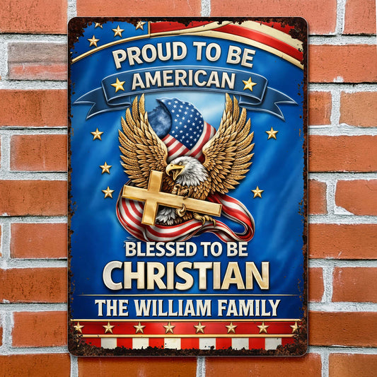 Proud To Be American Blessed To Be Christian Eagle Cross - Personalized Metal Sign - INDE250_MSIGN