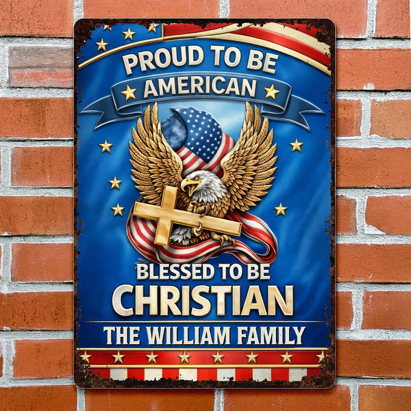 Proud To Be American Blessed To Be Christian Eagle Cross - Personalized Metal Sign - INDE250_MSIGN