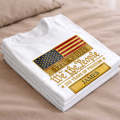 We The People Years Of Freedom American Flag Patriotic Design - Personalized Custom Unisex T-shirt, Hoodie - INDE257_WBAS