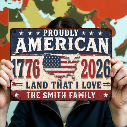 Proudly American Land That I Love With USA Map And Stars - Personalized Metal Sign - INDE470_MSIGN