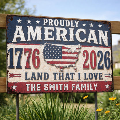 Proudly American Land That I Love With USA Map And Stars - Personalized Metal Sign - INDE470_MSIGN