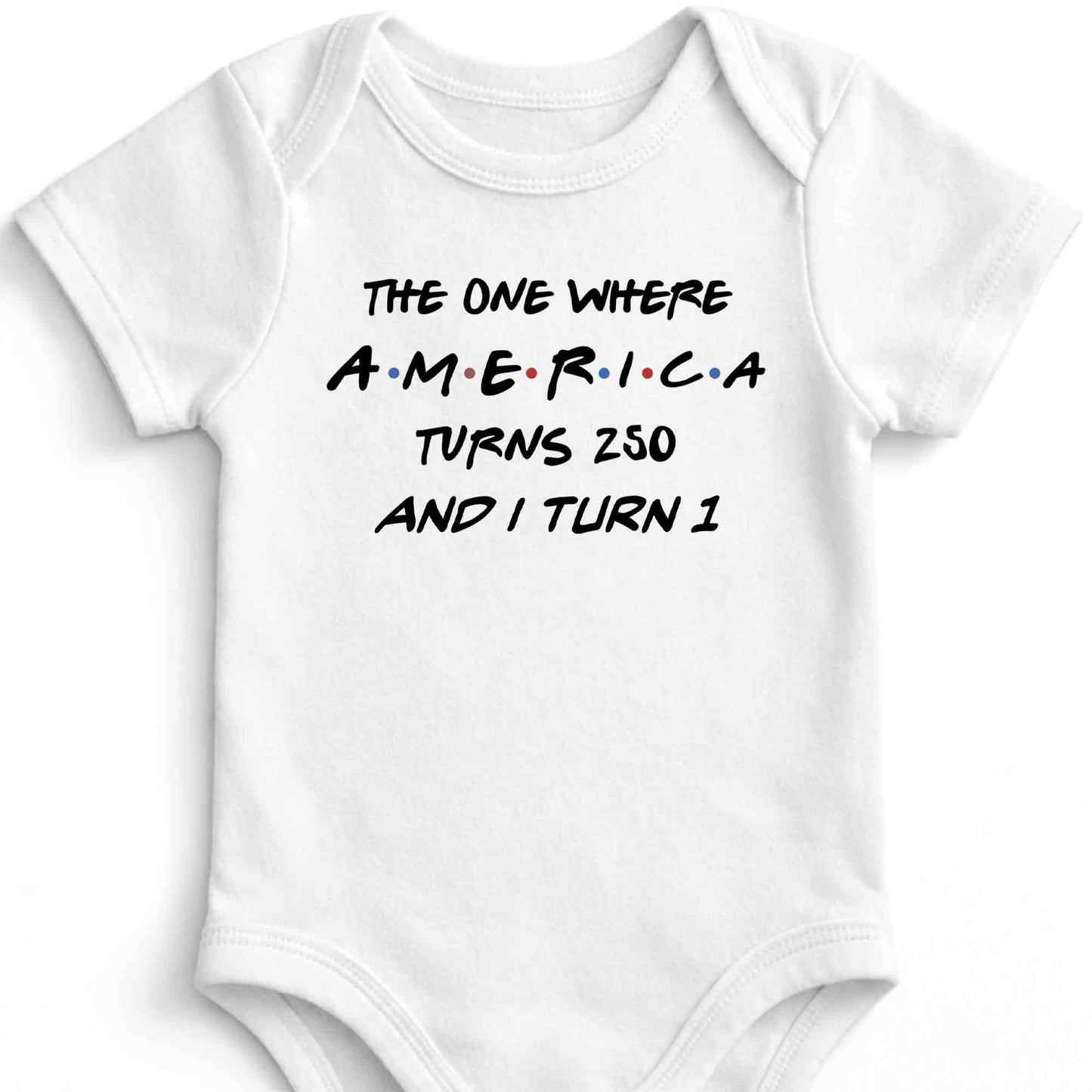 The One Where America Turns And I Turn 1st Birthday Text Design - Personalized Custom Baby Onesie - INDE588_ONES