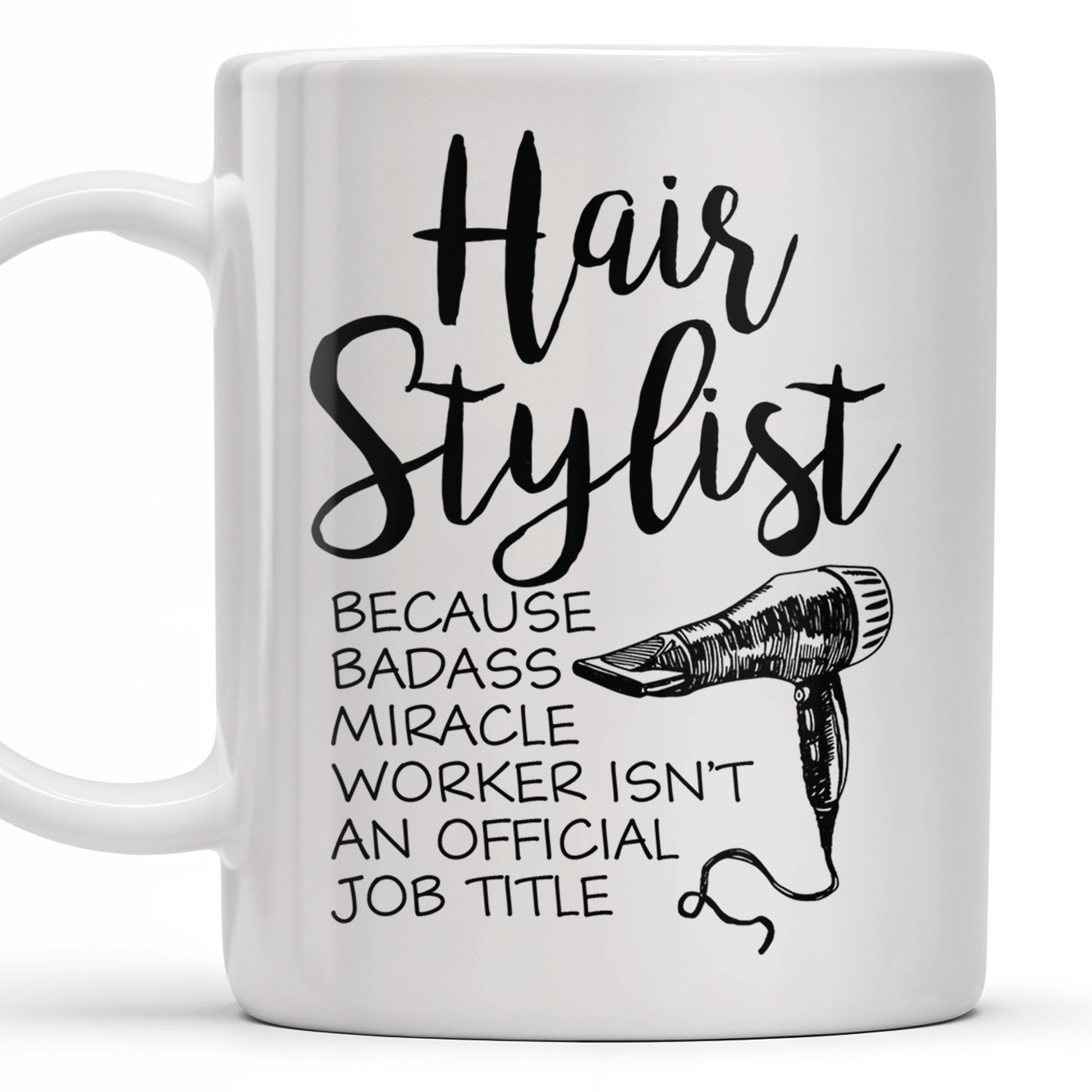 Hair Stylist Because Badass Miracle Worker