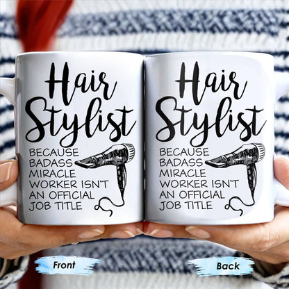 Hair Stylist Because Badass Miracle Worker