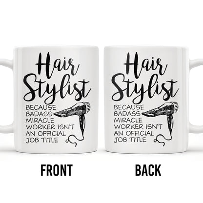 Hair Stylist Because Badass Miracle Worker