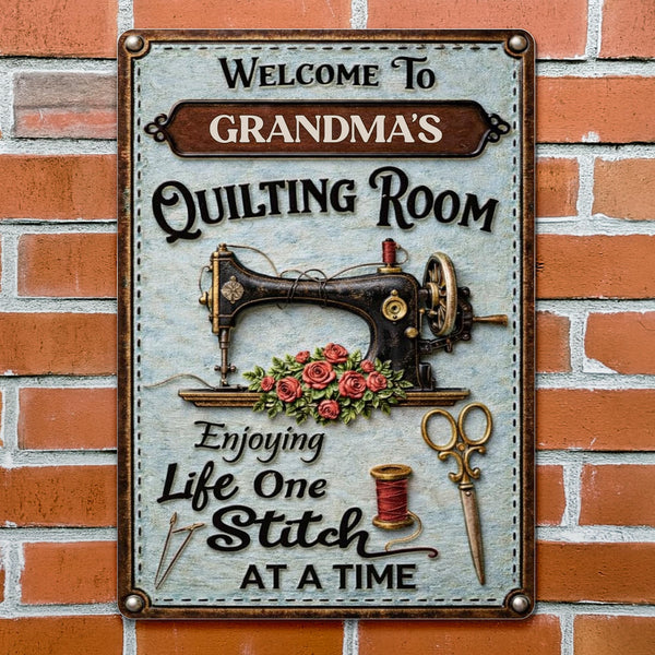 Welcome To Grandma's Quilting Room, Enjoy Life One Stitch At A Time