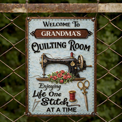 Welcome To Grandma's Quilting Room, Enjoy Life One Stitch At A Time