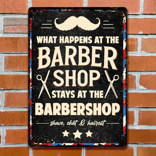 What Happens At The Barbershop Stays At The Barbershop - Personalized Metal Sign - JBS049_MSIGN