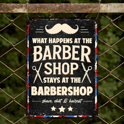 What Happens At The Barbershop Stays At The Barbershop - Personalized Metal Sign - JBS049_MSIGN