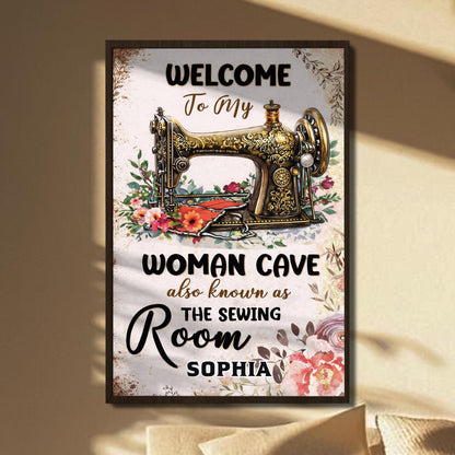 Welcome To My Woman Cave Also Known As The Sewing Room Floral Machine