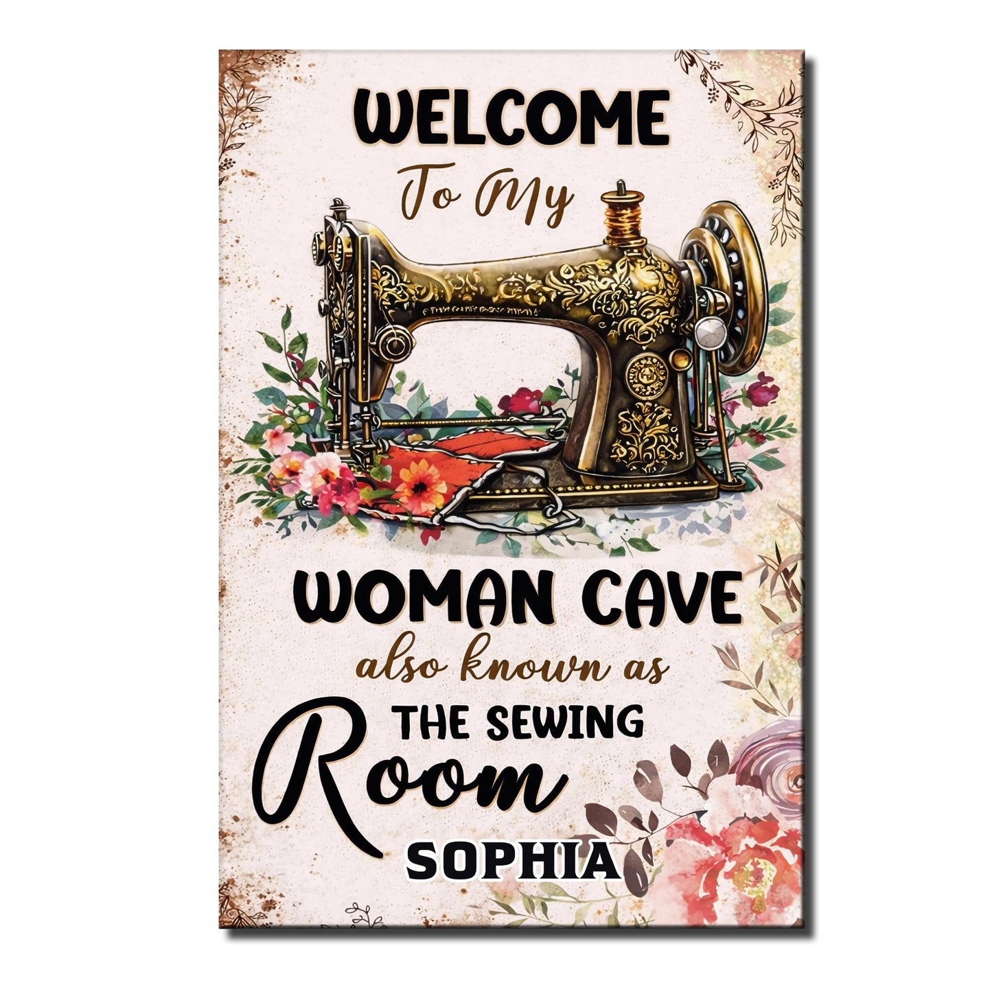 Welcome To My Woman Cave Also Known As The Sewing Room Floral Machine