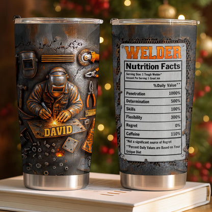 Welder Nutritional Facts And Industrial Welding Tools With Custom Name - Personalized Custom Stainless Steel Tumbler 20oz - JBS392_USTUM