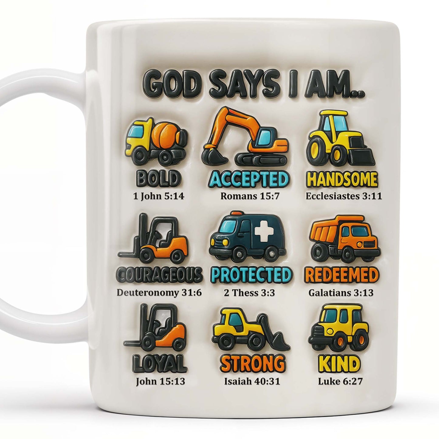 God Says I Am Bold, Accepted, Handsome, Strong, Kind, Construction Vehicles