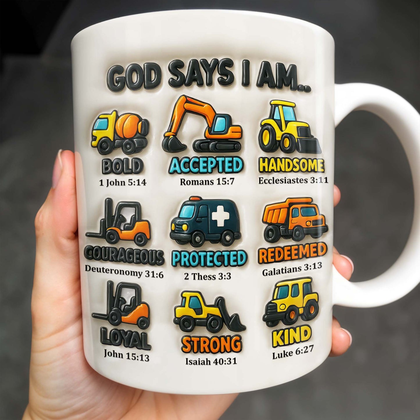 God Says I Am Bold, Accepted, Handsome, Strong, Kind, Construction Vehicles