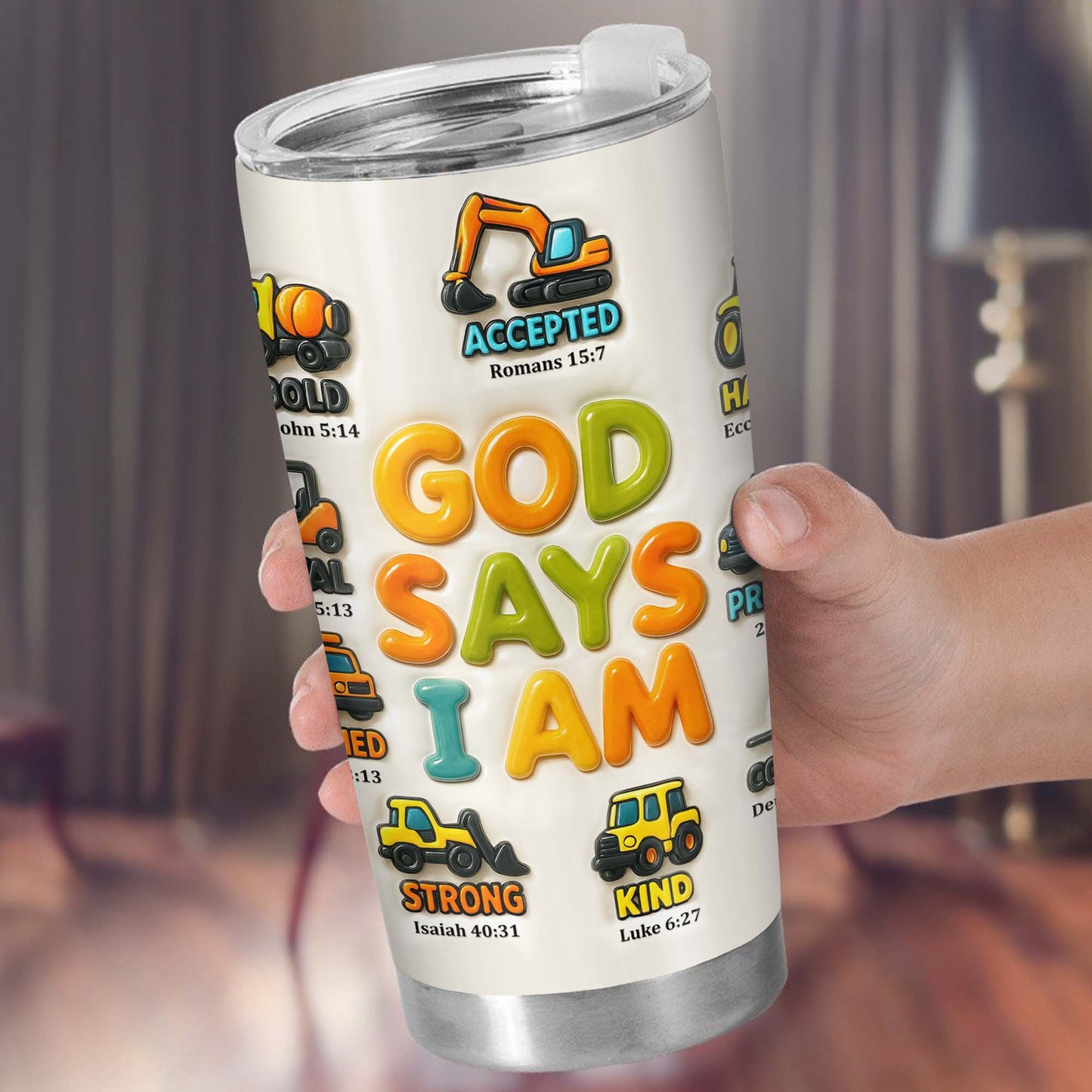 God Say I Am Accepted, Strong, Kind, Courageous, Handsome, Protected, Bold, Construction Vehicles - Personalized Custom Stainless Steel Tumbler 20oz 30oz - KID074_TB