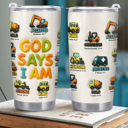 God Say I Am Accepted, Strong, Kind, Courageous, Handsome, Protected, Bold, Construction Vehicles - Personalized Custom Stainless Steel Tumbler 20oz 30oz - KID074_TB