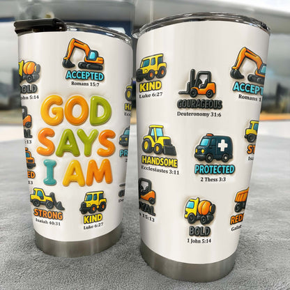 God Say I Am Accepted, Strong, Kind, Courageous, Handsome, Protected, Bold, Construction Vehicles - Personalized Custom Stainless Steel Tumbler 20oz 30oz - KID074_TB