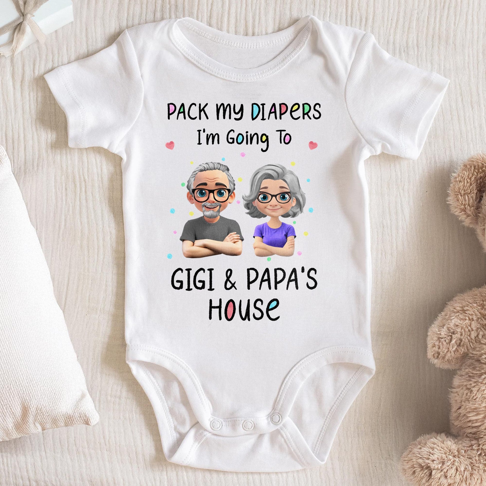 Pack My Diapers Going To Gigi Papa's House,Custom Baby Onesie