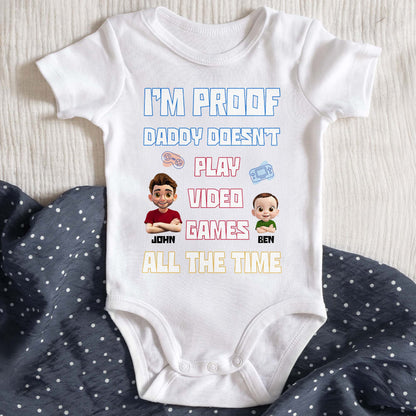 I'm Proof Daddy Doesn't Play Video Games All The Time