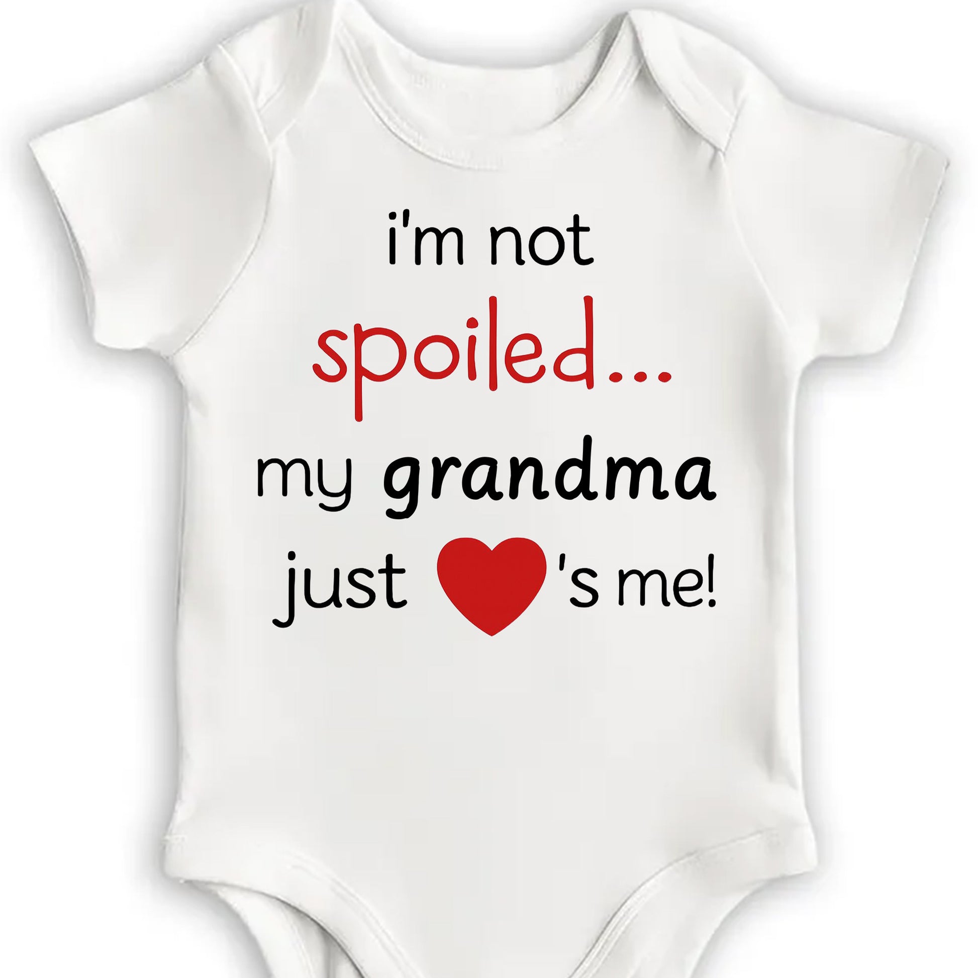 I'm Not Spoiled My Grandma Loves Me with Heart